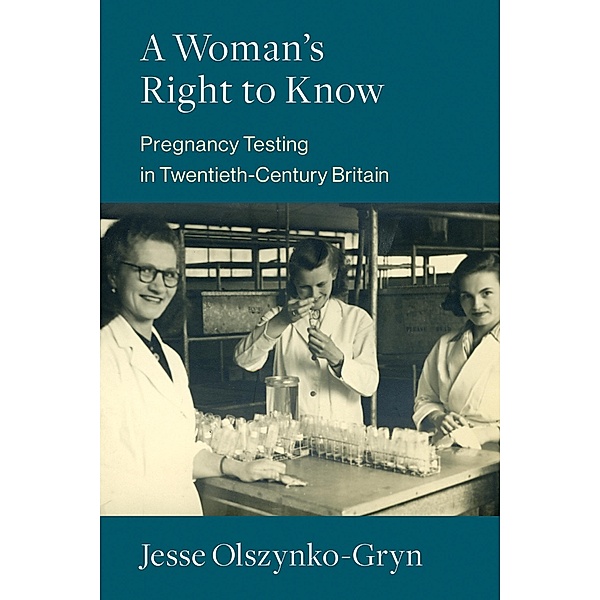 A Woman's Right to Know, Jesse Olszynko-Gryn