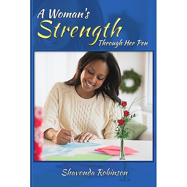 A Woman's Strength Is Her Pen, Shavonda Robinson