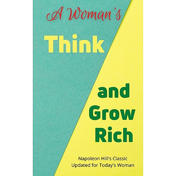 A Woman's Think and Grow Rich, Napoleon Hill