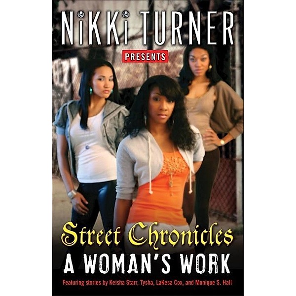 A Woman's Work: Street Chronicles / Street Chronicles, Nikki Turner