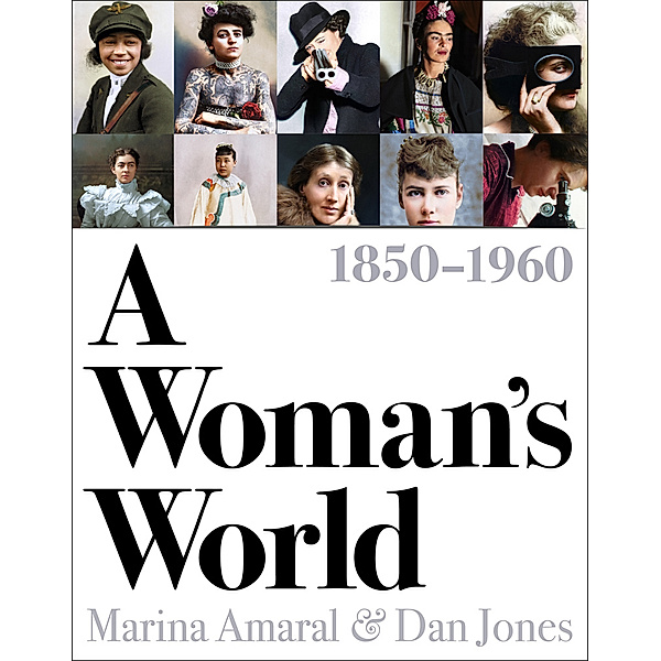 A Woman's World, 1850-1960, Dan Jones, Marina Amaral