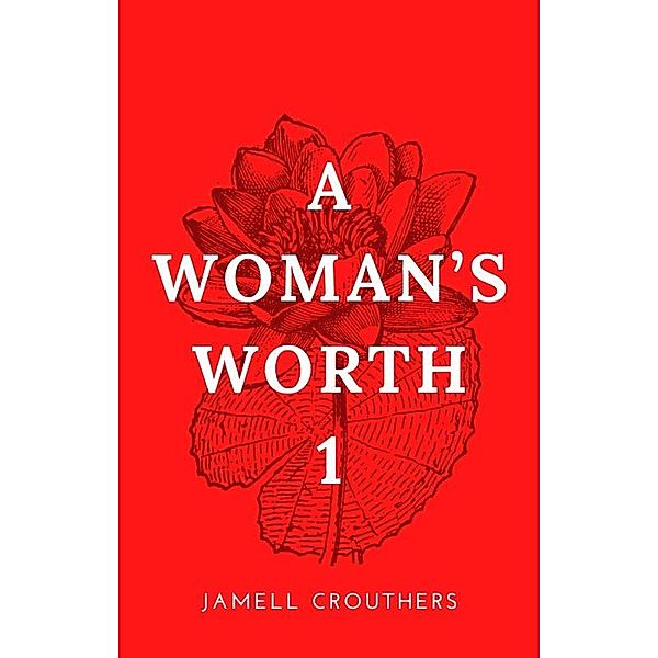 A Woman's Worth 1 / A Woman's Worth, Jamell Crouthers