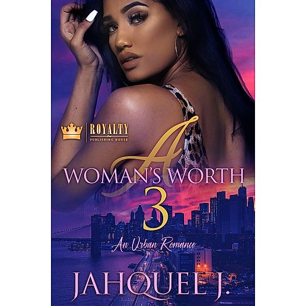 A Woman's Worth 3 / A Woman's Worth Bd.3, J. Jahquel