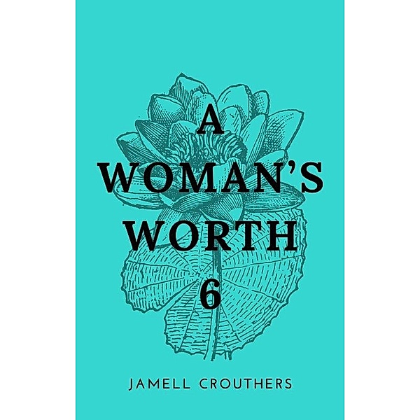 A Woman's Worth 6 / A Woman's Worth, Jamell Crouthers