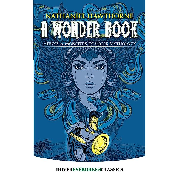 A Wonder Book / Dover Children's Evergreen Classics, Nathaniel Hawthorne