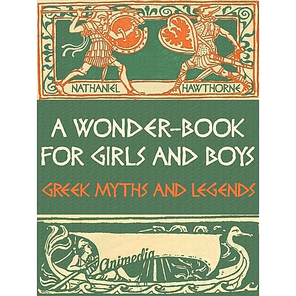 A Wonder-Book for Girls and Boys (Greek Myths and Legends), Nathaniel Hawthorne