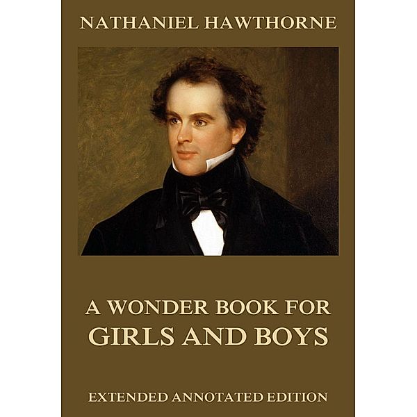 A Wonder Book For Girls & Boys, Nathaniel Hawthorne
