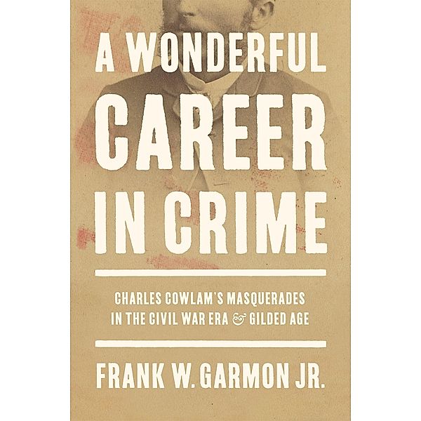 A Wonderful Career in Crime, Frank W. Garmon Jr.
