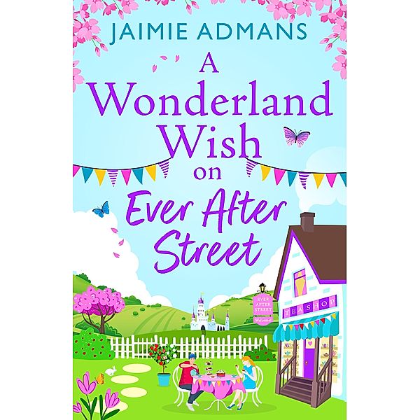 A Wonderland Wish on Ever After Street / The Ever After Street Series, Jaimie Admans