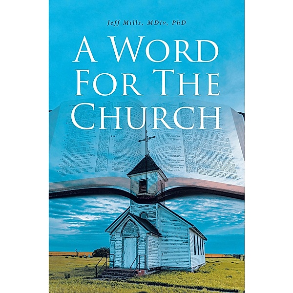 A Word for the Church, Jeff Mills MDiv