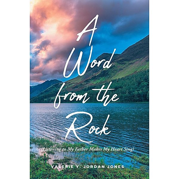 A Word from the Rock, Valerie Y. Jordan Jones