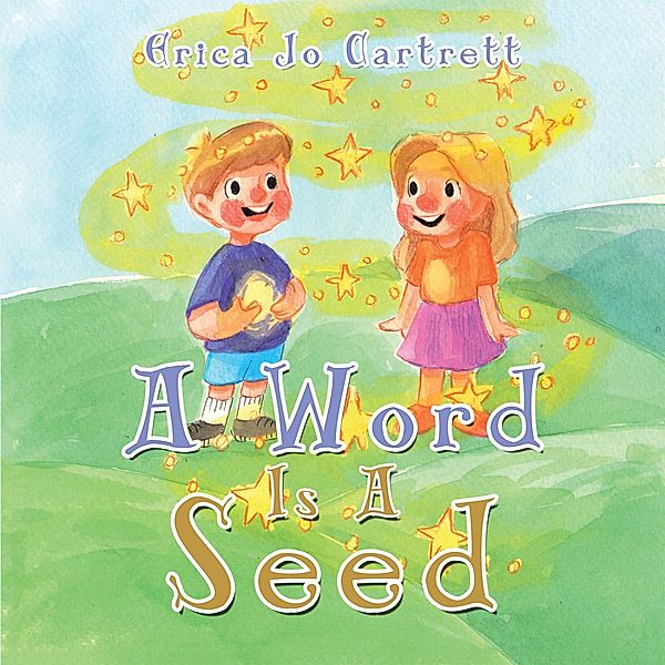 A Word Is a Seed, Erica Jo Cartrett