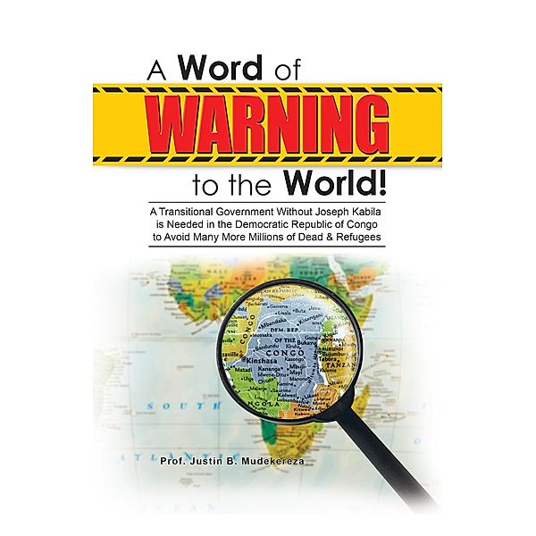 A Word of Warning to the World!, Justin B. Mudekereza