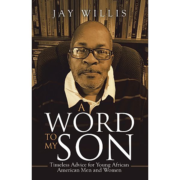 A Word to My Son, Jay Willis