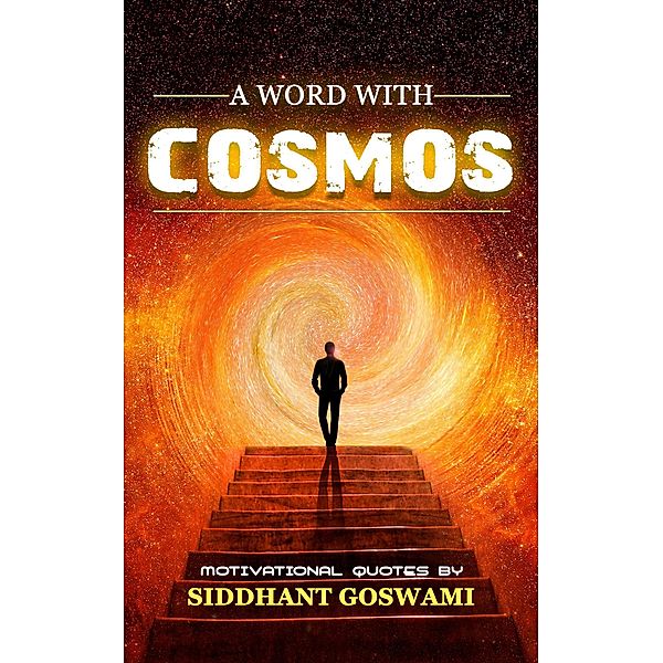 A Word With Cosmos, Siddhant Goswami