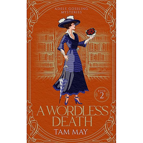A Wordless Death: A Historical Cozy Mystery (Adele Gossling Mysteries, #2) / Adele Gossling Mysteries, Tam May