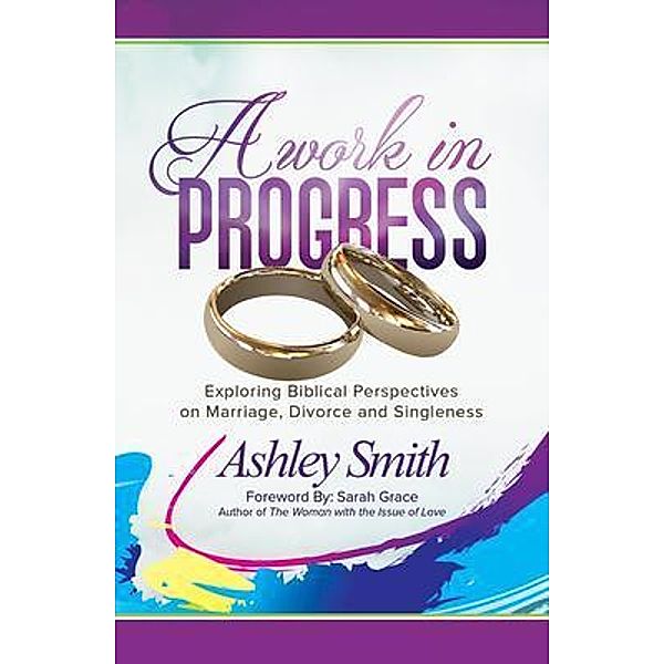 A Work in Progress / Purposely Created Publishing Group, Ashley Smith