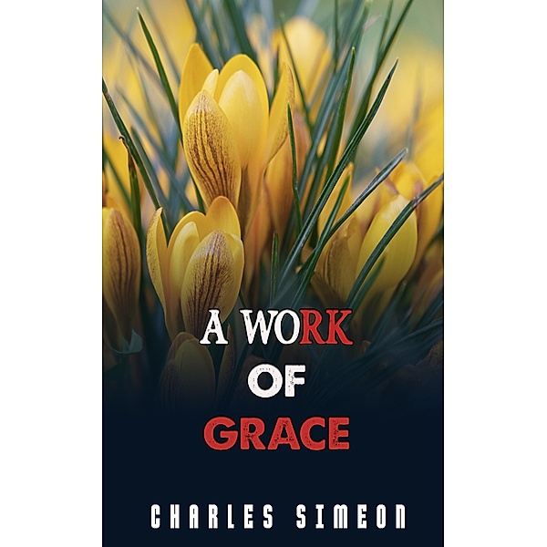 A Work of Grace, Charles Simeon