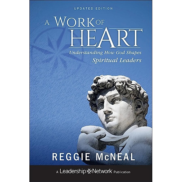 A Work of Heart / J-B Leadership Network Series, Reggie McNeal