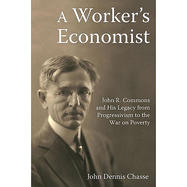 A Worker's Economist, John Dennis Chasse