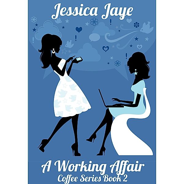 A Working Affair (Coffee Series, #2) / Coffee Series, Jessica Jaye