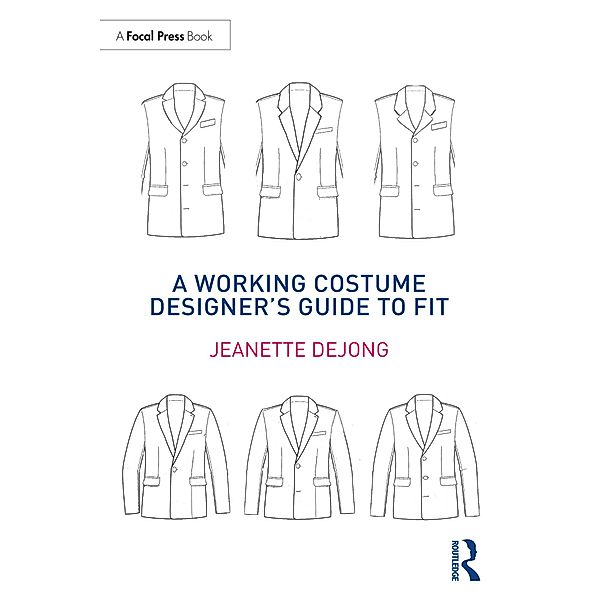 A Working Costume Designer's Guide to Fit, Jeanette Dejong