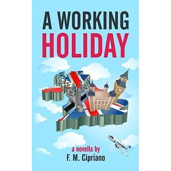A Working Holiday / FMC Press, F. M. Cipriano