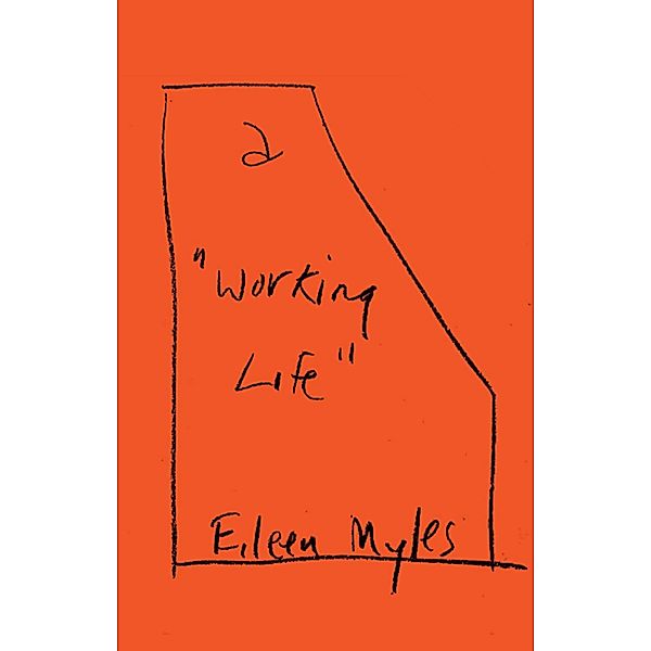 a Working Life, Eileen Myles