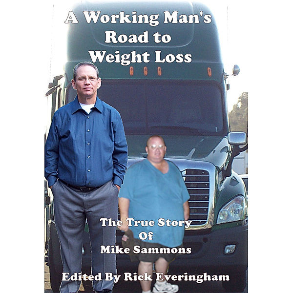 A Working Man's Road to Weight Loss, Rick Everingham
