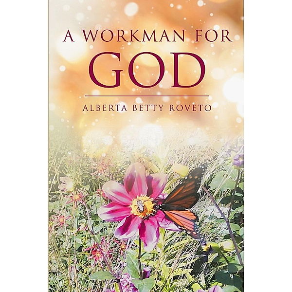 A Workman for God, Alberta Betty Roveto