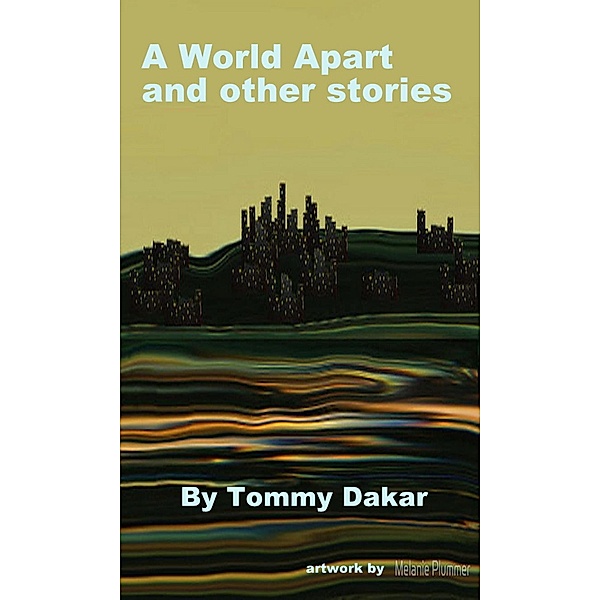 A World Apart and Other Stories, Tommy Dakar