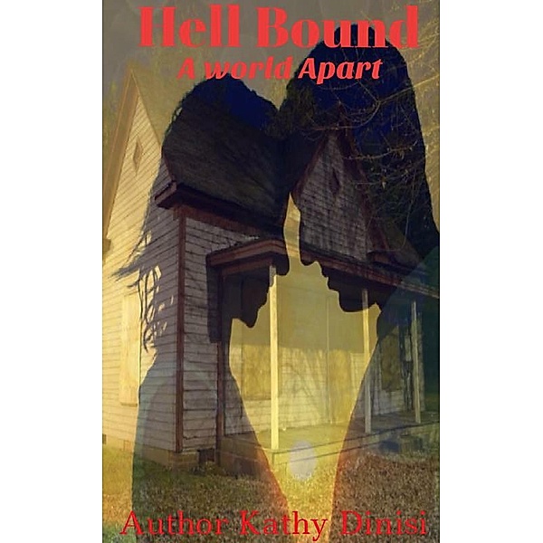 A world Apart (Hell Bound, #2) / Hell Bound, Kathy Dinisi