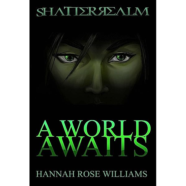 A World Awaits (Shatterrealm, #1) / Shatterrealm, Hannah Rose Williams