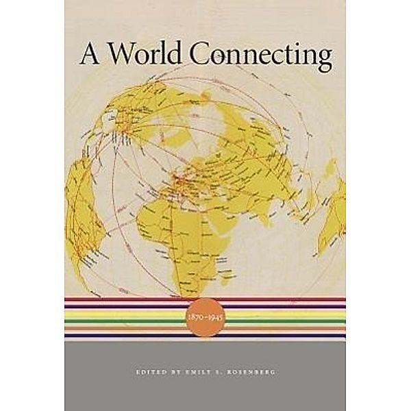 A World Connecting, Emily S. Rosenberg, Akira Iriye