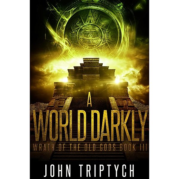 A World Darkly (Wrath of the Old Gods, #3), John Triptych