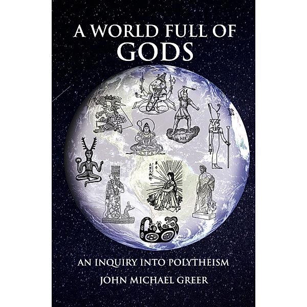 A World Full of Gods, John Michael Greer