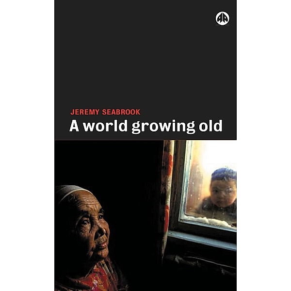 A World Growing Old, Jeremy Seabrook