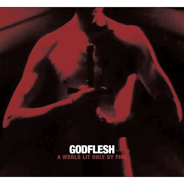 A World Lit Only By Fire (White Vinyl), Godflesh