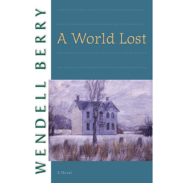 A World Lost / Port William Bd.4, Wendell Berry