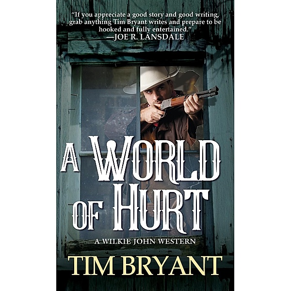 A World of Hurt / A Wilkie John Western Bd.1, Tim Bryant