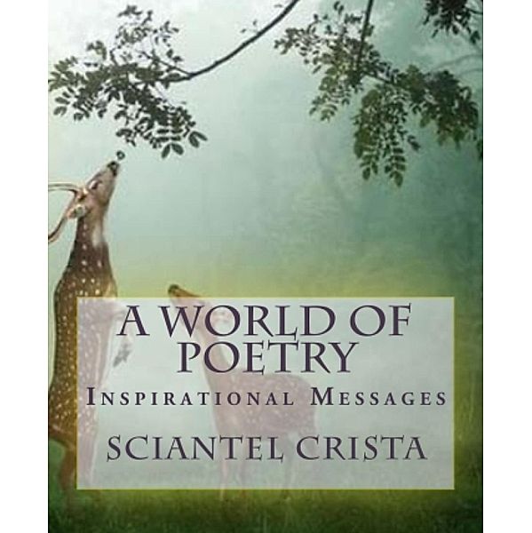 A World Of Poetry, Sciantel Crista