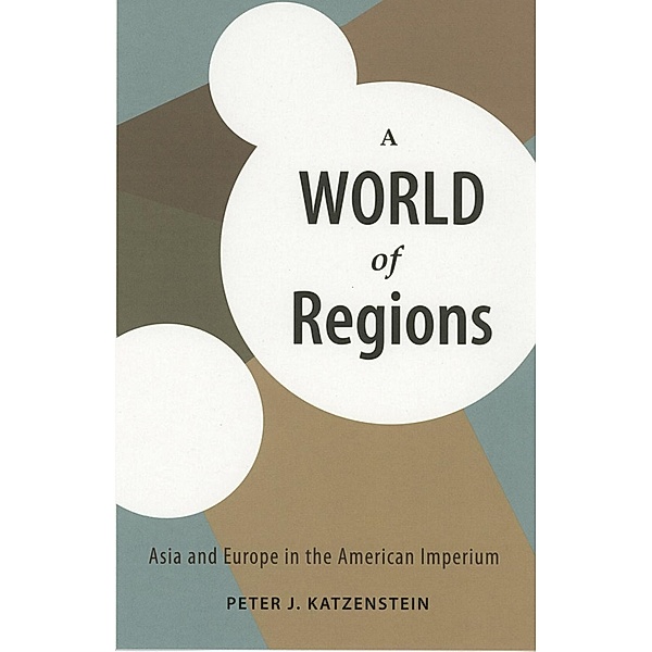 A World of Regions / Cornell Studies in Political Economy, Peter J. Katzenstein