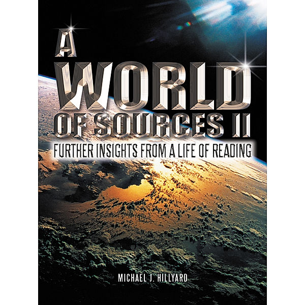 A World of Sources Ii, Michael J. Hillyard