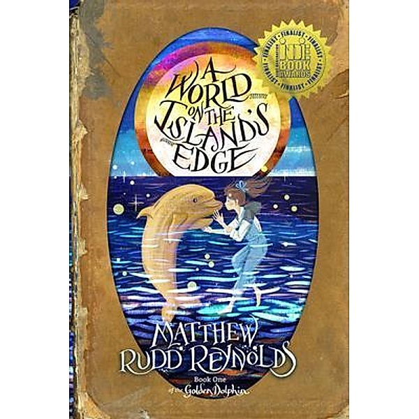 A World on the Island's Edge / The Books of the Golden Dolphin Bd.1, Matthew Reynolds