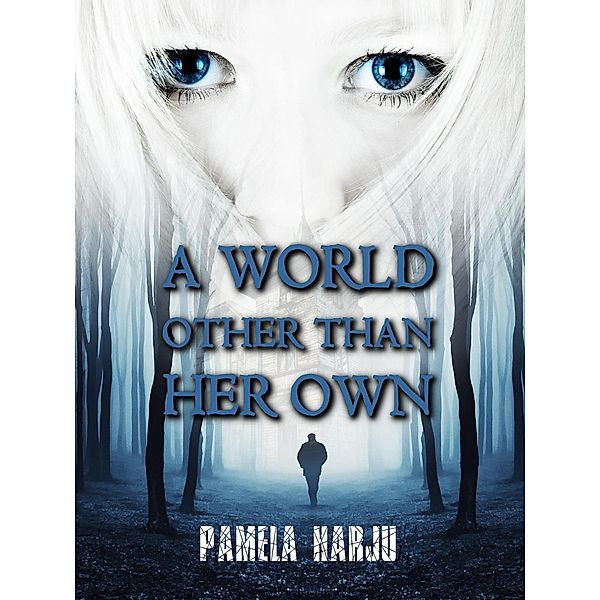 A World Other Than Her Own, Pamela Harju