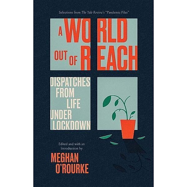 A World Out of Reach - Dispatches from Life under Lockdown, Meghan O'Rourke