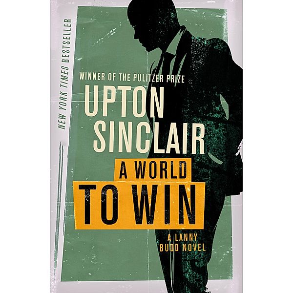 A World to Win / The Lanny Budd Novels, Upton Sinclair