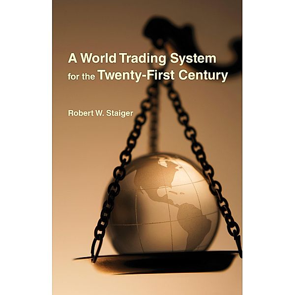 A World Trading System for the Twenty-First Century / Ohlin Lectures, Robert W. Staiger