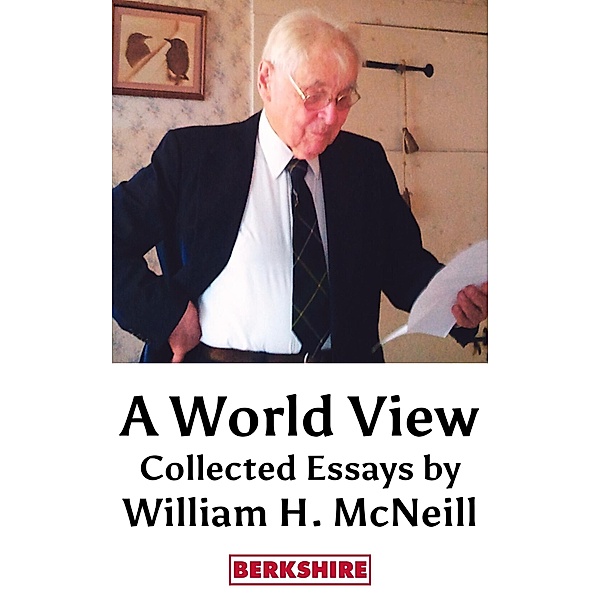 A World View: Collected Essays, William H. McNeill
