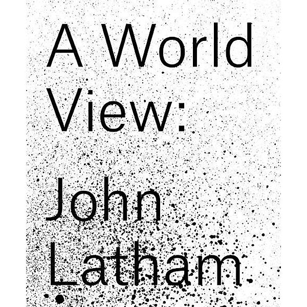 A World View: John Latham